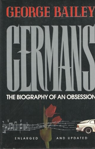 Germans: the Biography of an Obsession