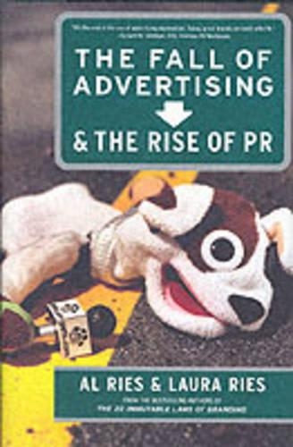 The Fall of Advertising and the Rise of PR