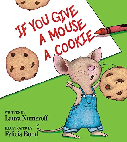 Numeroff, Laura Joffe - If You Give a Mouse a Cookie