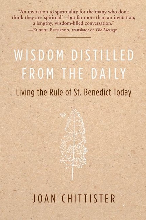 Wisdom Distilled from the Daily: Living the Rule of St. Benedict Today