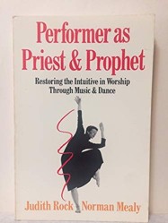 Performer as Priest and Prophet