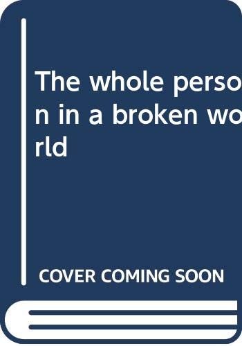 The Whole Person in a Broken World