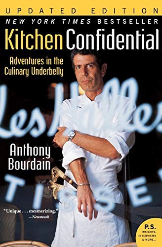 Anthony Bourdain - Kitchen Confidential: Adventures in the Culinary Underbelly