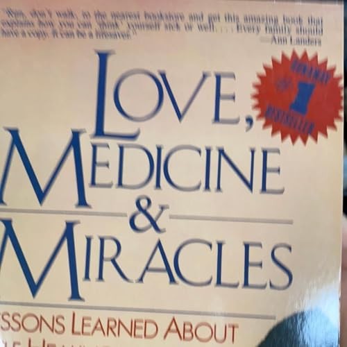 Love, Medicine & Miracles:Lessons Learned About Self-Healing from a Su