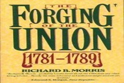 The Forging of the Union 1781-1789