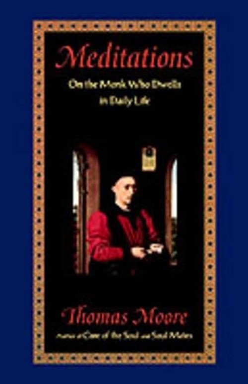 Meditations: on the Monk Who Dwells in Daily Life