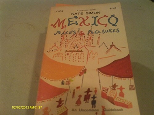 Mexico, Places and Pleasures