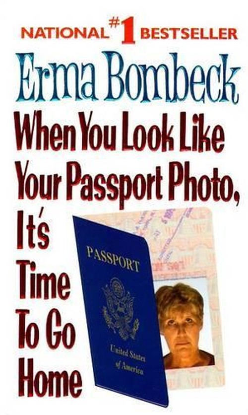 When You Look Like Your Passport Photo, it's Time to Go Home