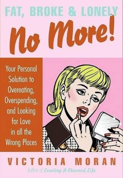 Fat, Broke & Lonely No More