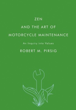 Zen and the Art of Motorcycle Maintenance