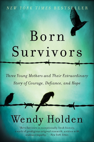 Wendy Holden - Born Survivors