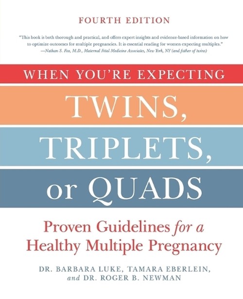 When You're Expecting Twins, Triplets, or Quads 4th Edition