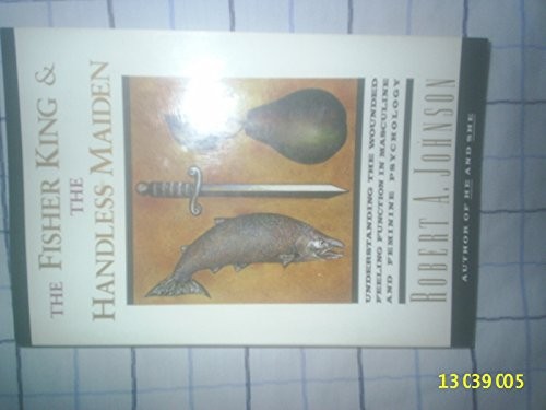 The Fisher King and the Handless Maiden