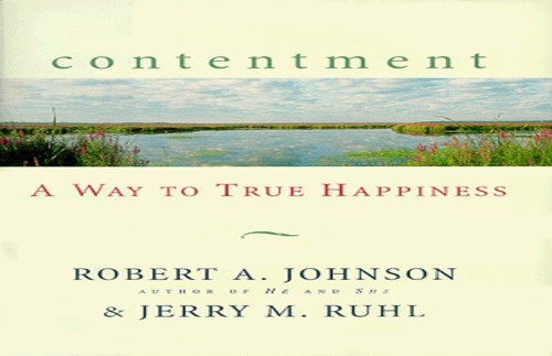 Contentment: the Roots of Our Discontent and Our Way to True Happiness