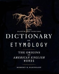 The Barnhart Concise Dictionary of Etymology