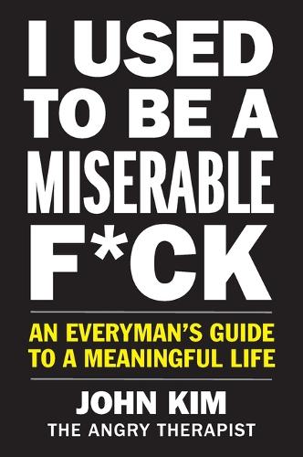 I Used to Be a Miserable F*ck