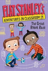 Flat Stanley's Adventures in Classroom 2e #4: The Great Robot Race