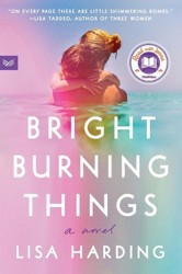 Bright Burning Things