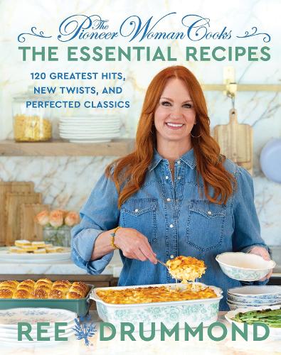 Drummond, Ree - The Pioneer Woman Cooks―The Essential Recipes: 120 Greatest Hits, New Twists, and Perfected Classics: 9 (The Pioneer Woman Cooks, 9)