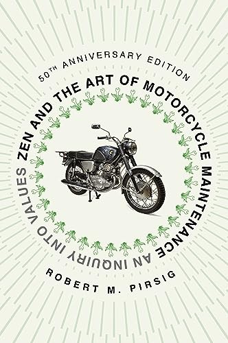 Zen and the Art of Motorcycle Maintenance [50th Anniversary Edition]