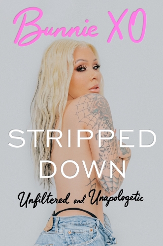 Bunnie Xo - Stripped Down: Unfiltered and Unapologetic