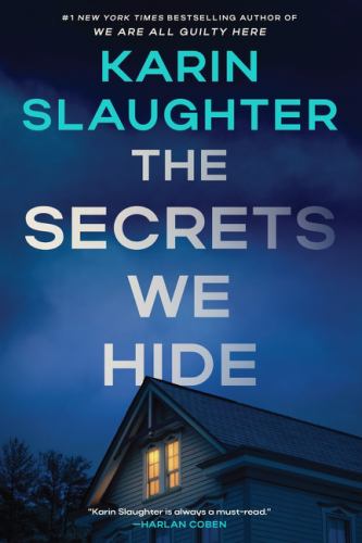 Karin Slaughter - The Secrets We Hide: A North Falls Thriller