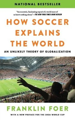 How Soccer Explains the World