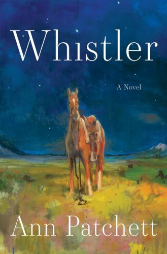 Ann Patchett - Whistler