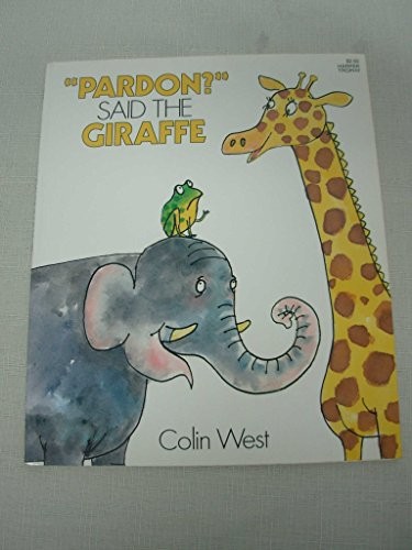 Pardon? Said the Giraffe