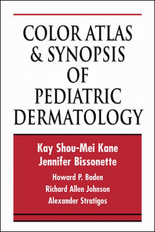 Color Atlas & Synopsis of Pediatric Dermatology