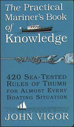 The Practical Mariner's Book of Knowledge: 420 Sea-Tested Rules of Thumb for Almost Every Boating Situation