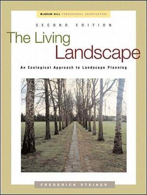 The Living Landscape:  An Ecological Approach to Landscape Planning