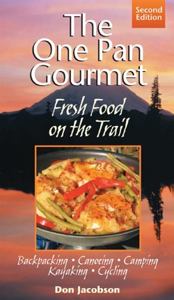 One-Pan Gourmet Fresh Food On The Trail 2/E