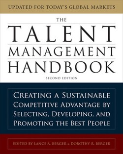 The Talent Management Handbook, Second Edition: Creating a Sustainable Competitive Advantage by Selecting, Developing, and Promoting the Best People