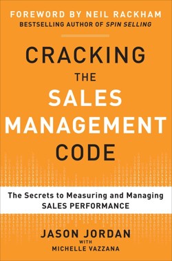 Cracking the Sales Management Code: The Secrets to Measuring and Managing Sales Performance