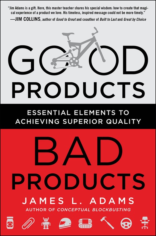 Good Products, Bad Products: Essential Elements to Achieving Superior Quality