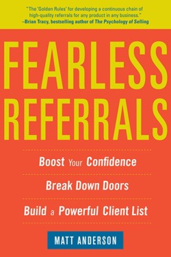 Fearless Referrals: Boost Your Confidence, Break Down Doors, and Build a Powerful Client List