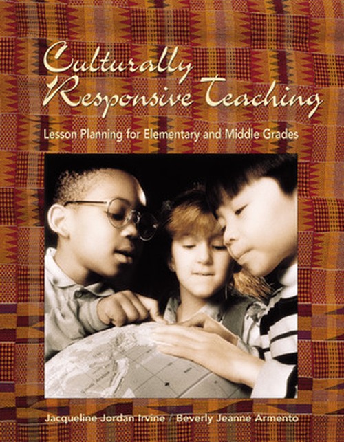 Culturally Responsive Teaching: Lesson Planning for Elementary and Middle Grades