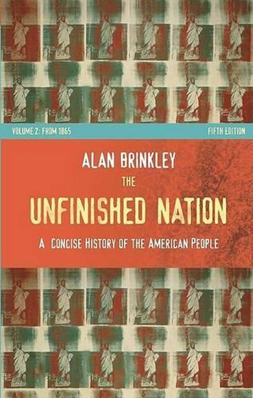 The Unfinished Nation: A Concise History of the American People