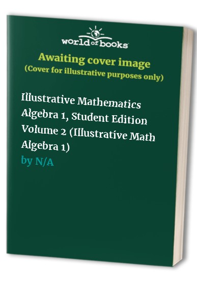 Illustrative Mathematics Algebra 1, Student Edition Volume 2