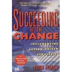 Succeeding with Change: Implementing Action-Driven Strategies