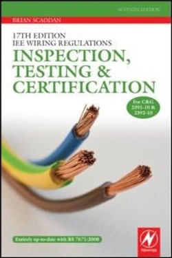 17th Edition IEE Wiring Regulations: Inspection, Testing and Certification