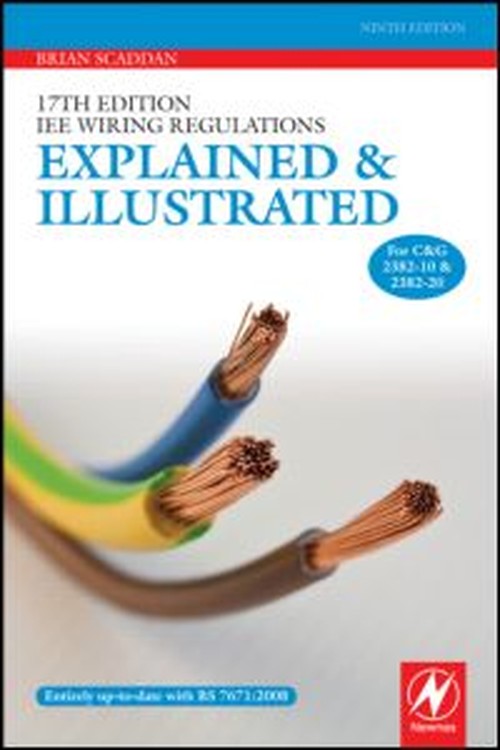 17th Edition IEE Wiring Regulations: Explained and Illustrated