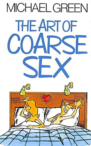 The Art of Coarse Sex