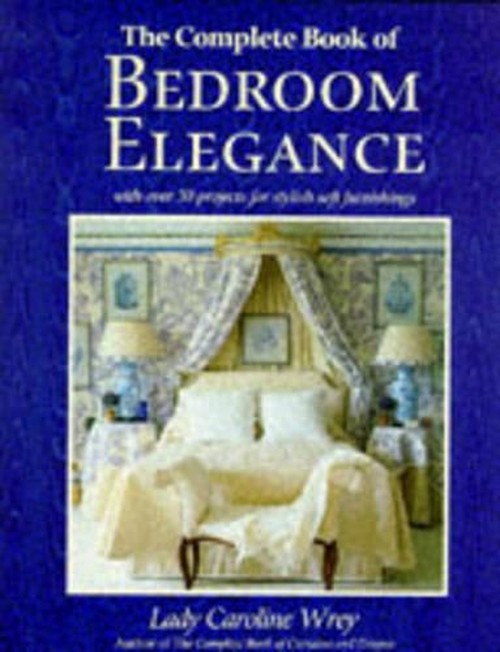 The Complete Book of Bedroom Elegance