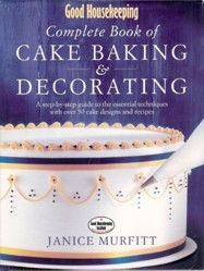 "Good Housekeeping" Complete Book of Cake Baking and Decorating