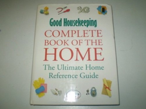 "Good Housekeeping" Complete Book of the Home