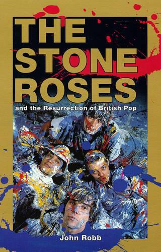 The Stone Roses And The Resurrection Of British Po