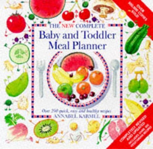 New Complete Baby and Toddler Meal Planner
