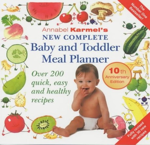 Annabel Karmel's New Complete Baby and Toddler Meal Planner